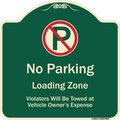 Signmission Designer Series-No Parking Loading Zone Violators Will Be Towed Vehicle Own, 18" x 18", G-1818-9949 A-DES-G-1818-9949